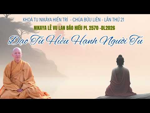 NIKAYA Lễ Vu Lan Báo Hiếu PL 2570 -DL2026 ( Chùa Bửu Liên ) - Đạo Từ Hiếu Hạnh Người Tu
