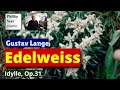 Gustav Lange: Edelweiss (Idylle) Op. 31 