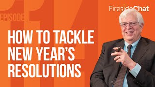 Fireside Chat Ep. 114 - How to Tackle New Year's Resolutions