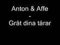 Anton & Affe - Gråt dina tårar Anton & Affe - Gråt dina tårar