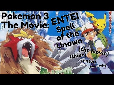 #064 Pokemon 3, The Movie: Entei - Spell of the Unown (With Briana Joy and Craig Lewis)