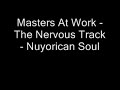 Masters At Work - The Nervous Track - Nuyorican Soul