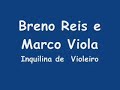 Breno Reis e Marco Viola Inquilina de Violeiro