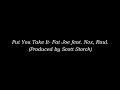 Put You Take It- Fat Joe