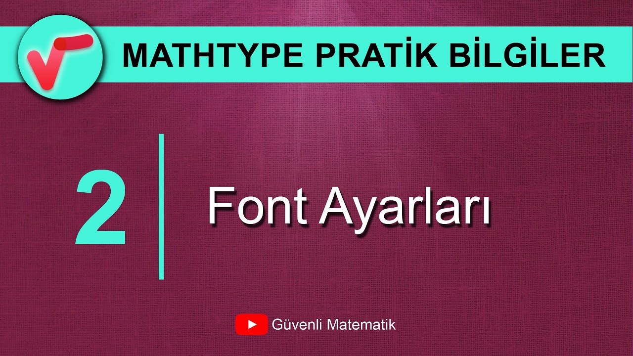 02 | Font Ayarları | MathType Pratik Bilgiler