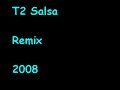 T2 Salsa reremix T2 Salsa reremix