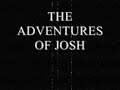 the adventures of josh ep 1