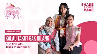 Aku Takut Kambuh, Tapi Aku Capek Takut - Pink Story Lembar Kedua Puluh Tiga