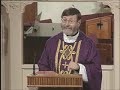 Click here to watch this video Homily March 17, 2010: Fr. Mitch Pacwa, SJ