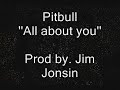 Pitbull - All about you (Prod by Jim Jonsin) (HQMusic)