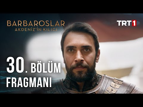 Barbaroslar 30. Bölüm Fragmanı                                                                                                                                                                                                                            