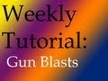 Weekly Tutorial 3: Gun Blasts