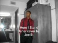 Here I Stand - Usher cover by Joe B.
