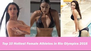 Top 10 Hottest Female athletes in Rio Olympics 2016