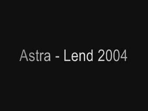 Astra - Lend 2004