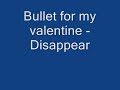 Bullet for my valentine - Disappear
