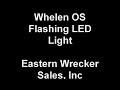 Whelen OS Flashing LED Light Eastern Wrecker Sales, Inc.wmv