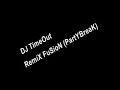 dj-timeout-remix-fusion-partybreak.html