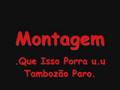 Montagem - Que Isso Porra u Tambozão Paro