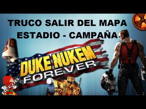Truco Duke Nukem Forever Salir del Mapa Estadio - Campaña - By ReCoB Truco Duke Nukem Forever Salir del Mapa Estadio - Campaña - By ReCoB