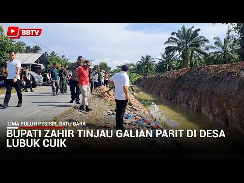 BUPATI ZAHIR TINJAU GALIAN PARIT DI DESA LUBUK CUIK