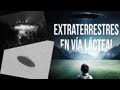 Descubren Extraterrestres en Vía Láctea!!!!!!