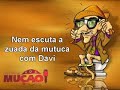 Mucao.com.br - Nem escuta a zuada da mutuca com Davi