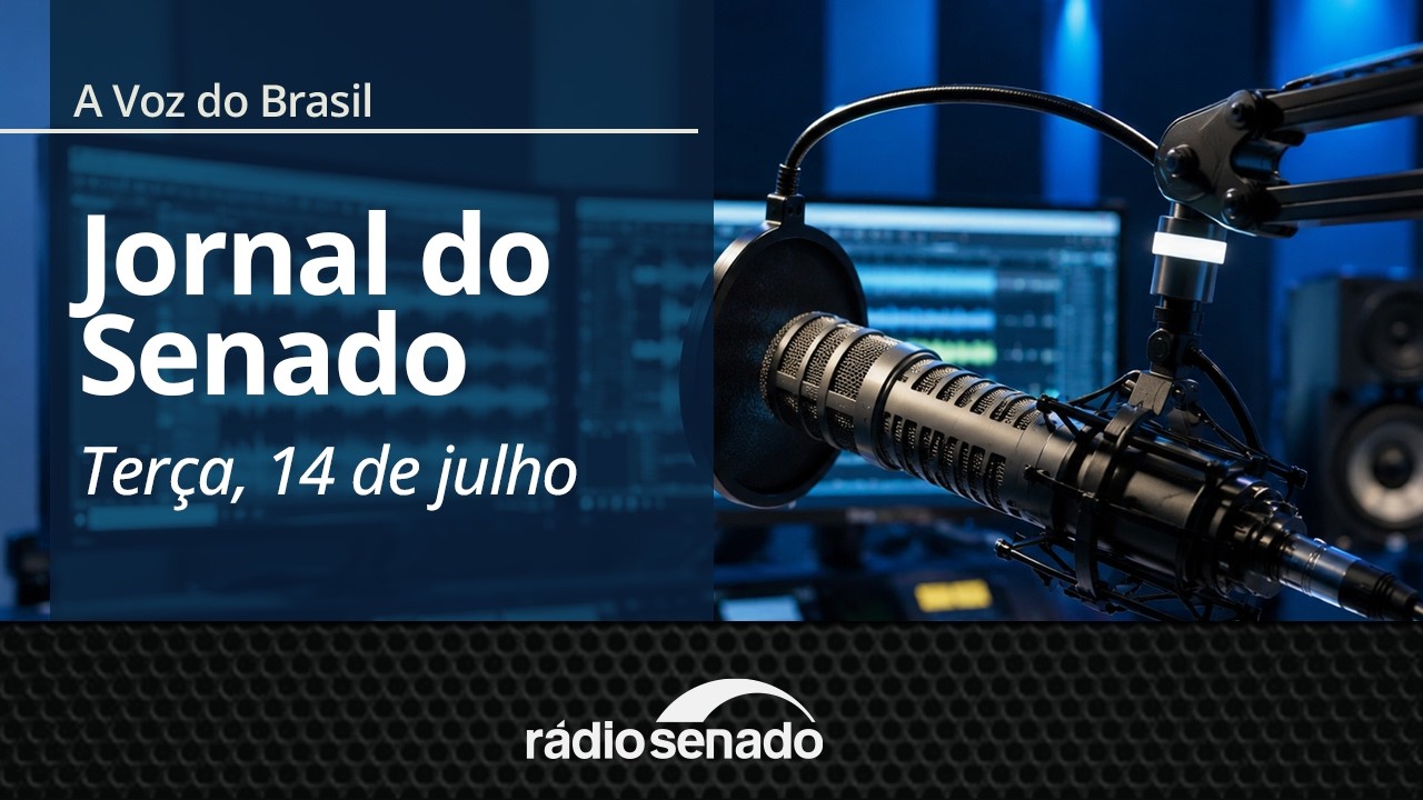 A Voz do Brasil - 14/7/26: Aprovada aposentadoria especial para agentes de saúde
