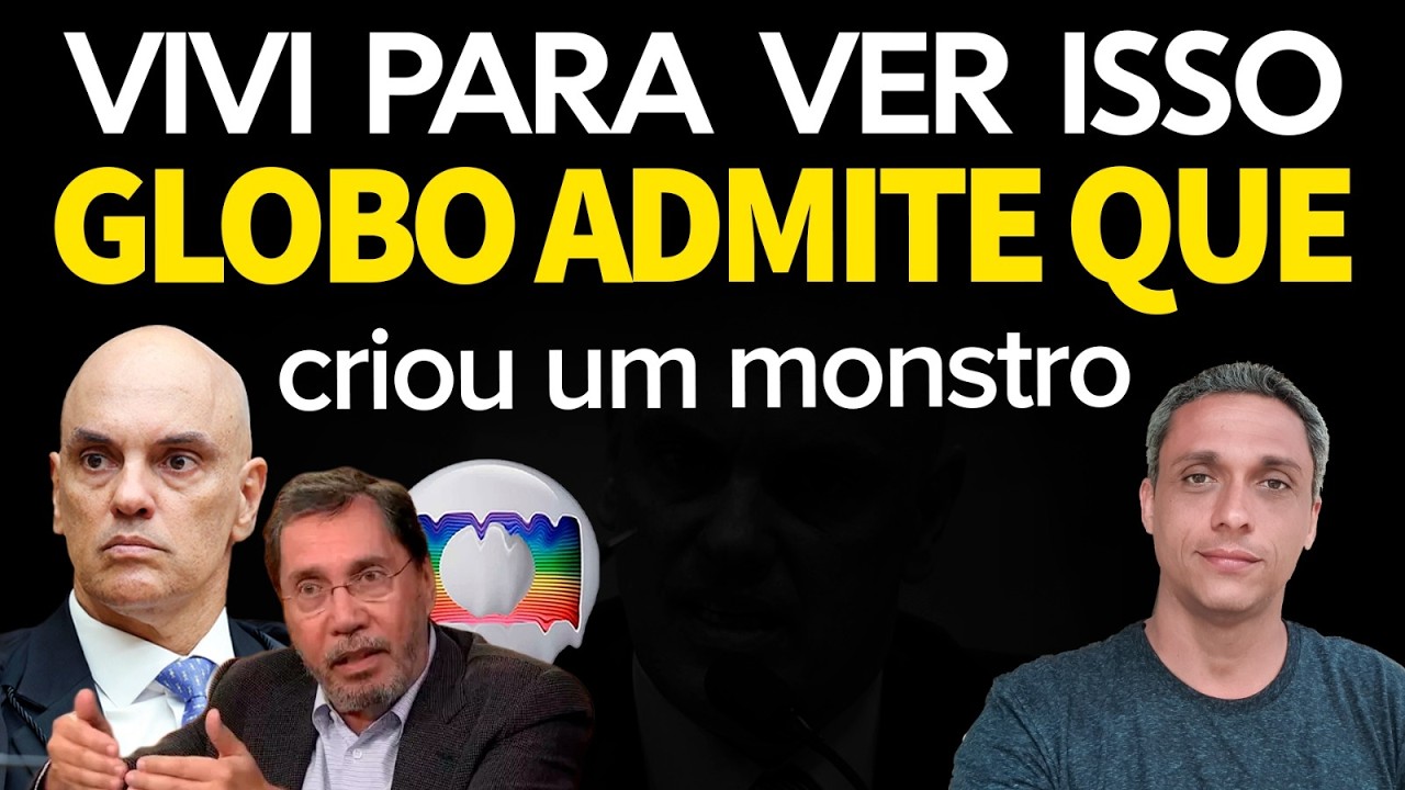 VIVI PRA VER ISSO - GLOBO admite ter ajudao a criar o DITADOR MORAES