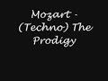 Mozart - (Techno) The Prodigy Mozart - (Techno) The Prodigy