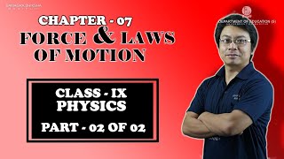 Class IX Physics Chapter 7: Force and Laws of Motion (Part 2 of 2)