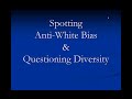 Spotting Anti-White Bias