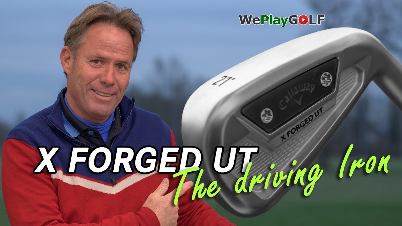 The brand new Callaway X FORGED UT - The Driving Iron