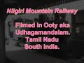 Nilgiri Mountain  Steam Railway (India)