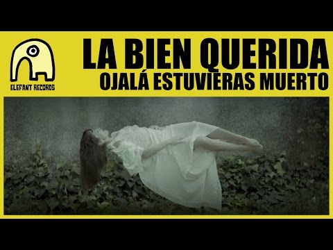 Ojalá Estuvieras Muerto La Bien Querida