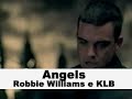 robbie williams e klb   angels