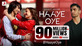 Haaye Oye - QARAN ft Ash King  Elli AvrRam  Shanta
