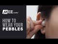 MEE audio Pebbles earphone fit guide