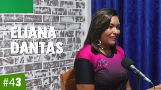 ELIANA DANTAS | Paripe.net Cast #43