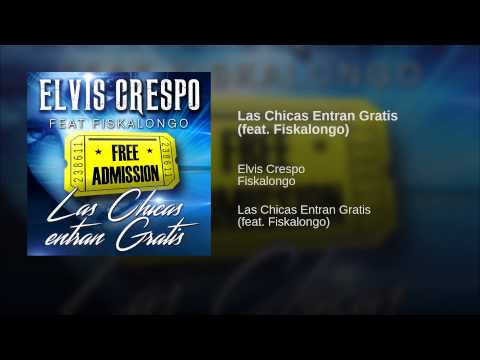 Las Chicas Entran Gratis Elvis Crespo