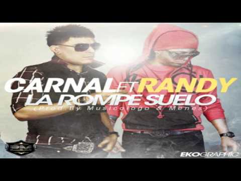 La Rompe Suelo - El Carnal ft Randy