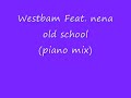 Westbam feat. nena old school (piano mix)