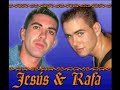 RaFa MoReNo y JeSus MarTin -No Te Volvere a Fallar- (Mayo 08