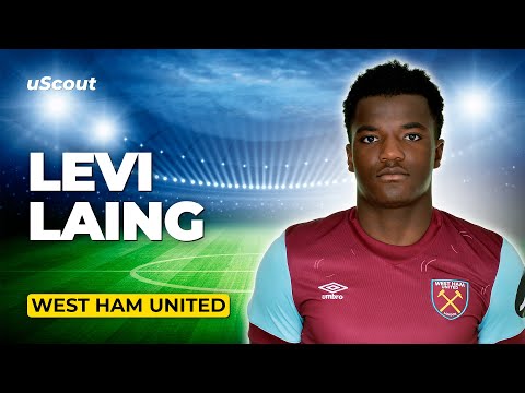 How Good Is Levi Laing at West Ham?