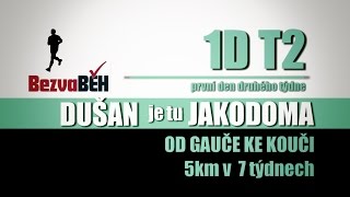 Běžímeee... Týden druhý, den první