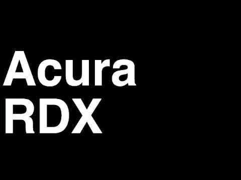 How to Pronounce Acura RDX 2013 SH-AWD V6 Turbo SUV Car Review Fix Crash Test Drive Recall MPG
