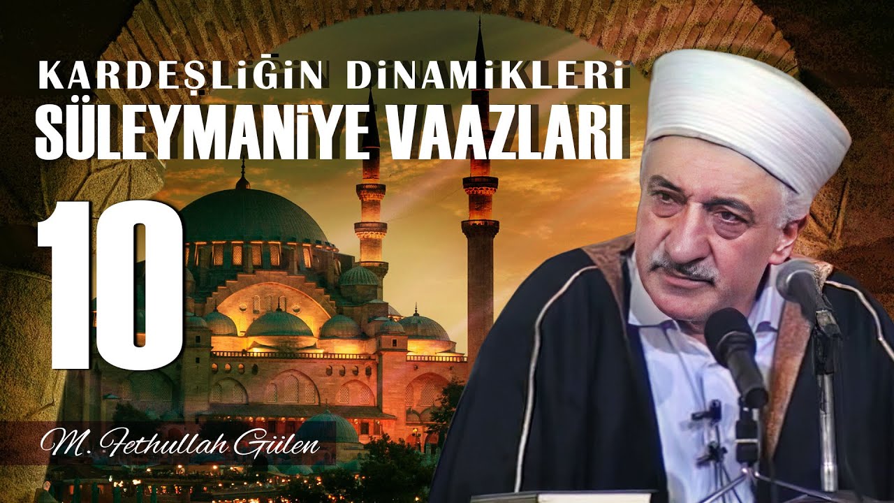 İstanbul Süleymaniye Vaazları -  10 - Kardeşliğin Dinamikleri (17/02/1991)