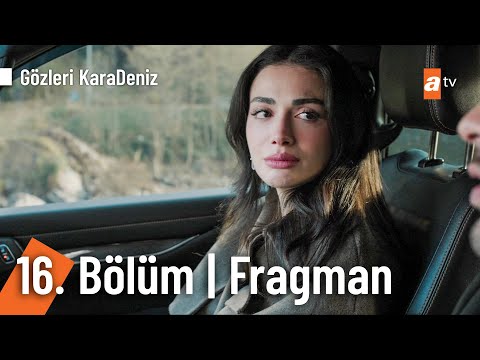 Gözleri KaraDeniz 16. Bölüm Fragmanı                                                                                                                                                                                                                      