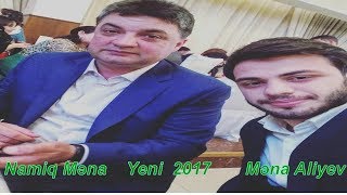 Namiq Mena- Mena Aliyev Stol ustu Bedihe Dediler Yeni 26.12.2017