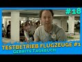 Gerrits Tagebuch Vol. 18: Testbetrieb der Flugzeuge im Detail (Teil1)